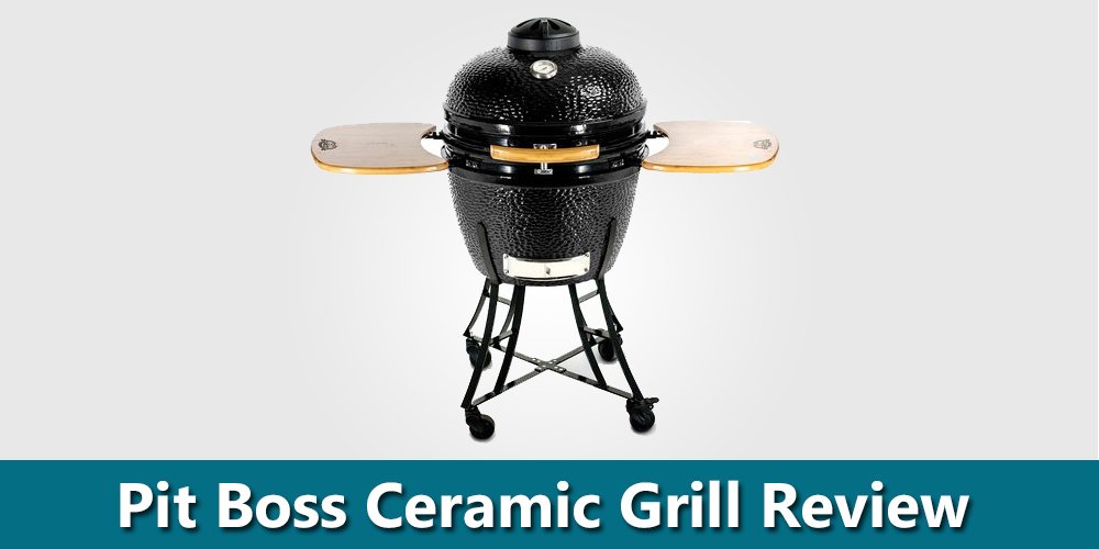 Pit Boss Ceramic Grill Review