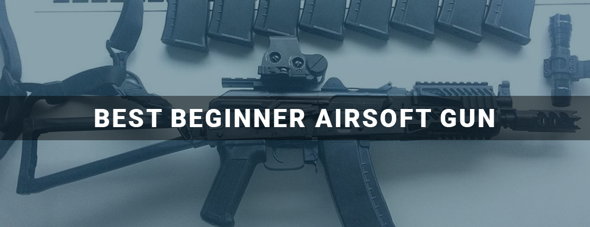 Best Beginner Airsoft Gun