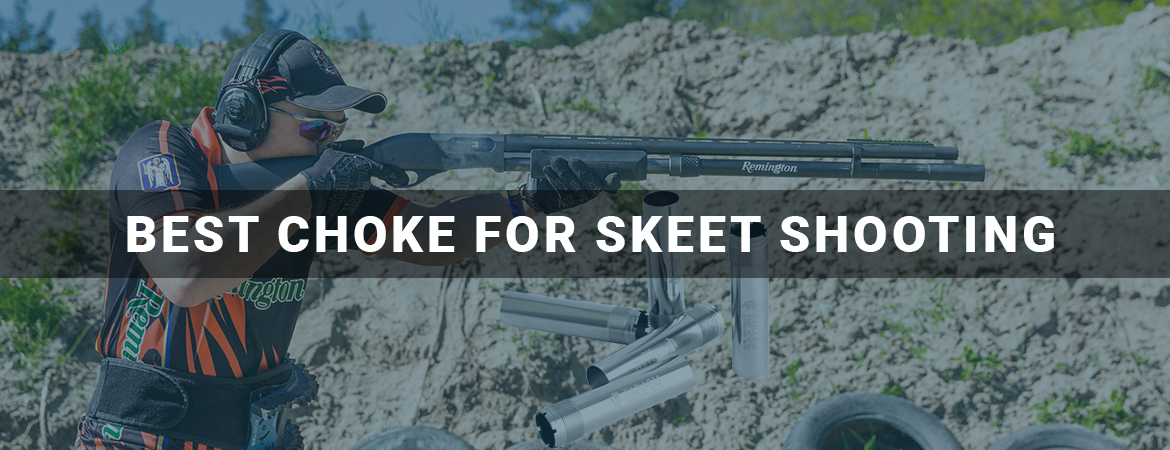 Best Choke for Skeet Shooting