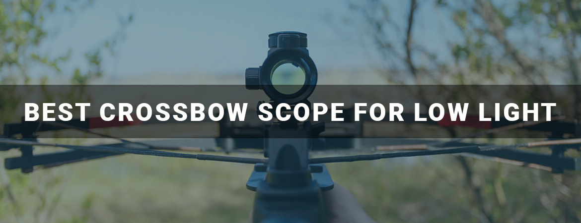 Best Crossbow Scope for Low Light