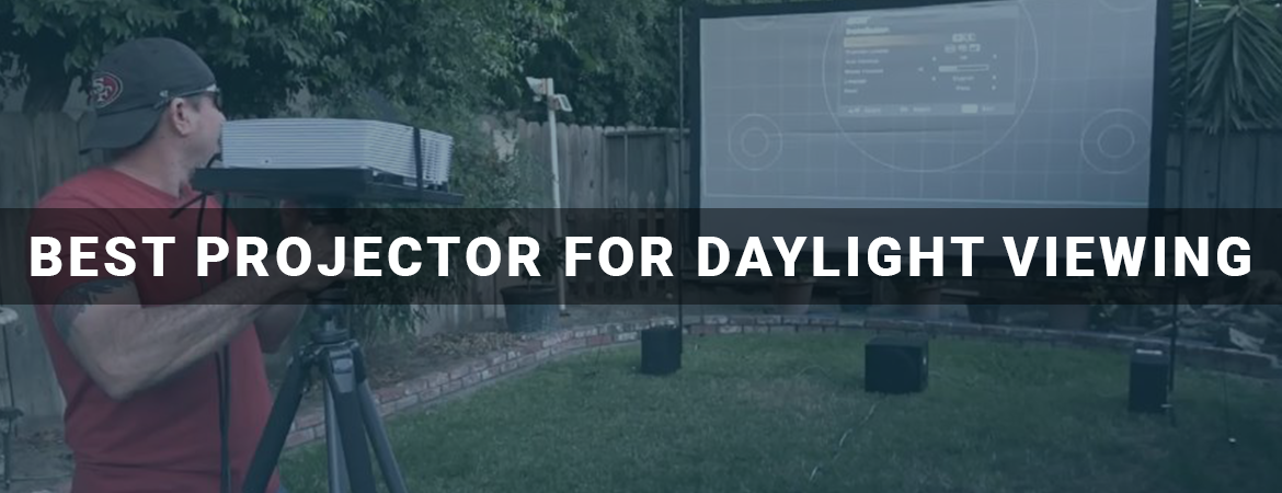 Best Projector For Daylight Viewing