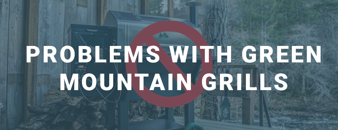 Green Mountain Grills Are Problematic