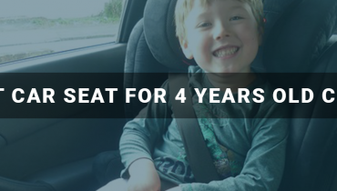 Best Car Seat For 4 Years Old Child