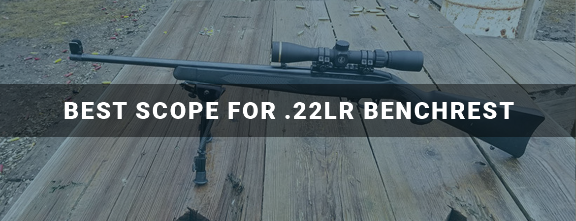 Best Scope For .22lr Benchrest