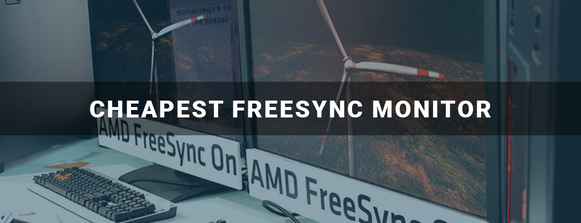 Cheapest FreeSync Monitor