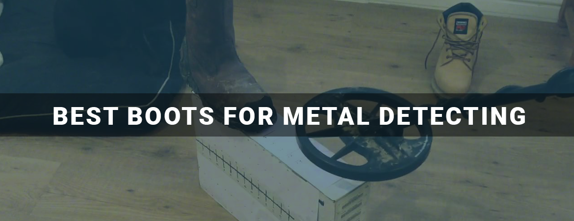 Best Boots For Metal Detecting