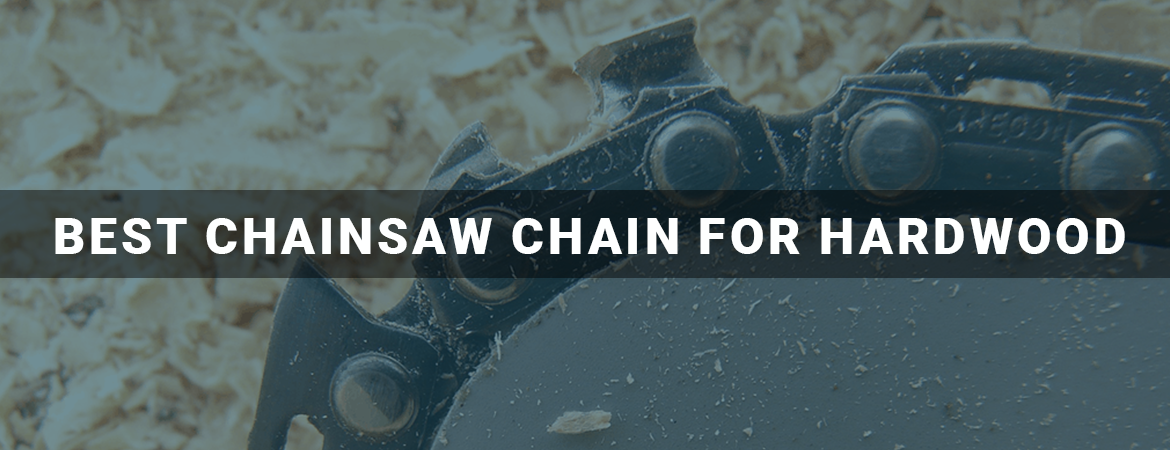 Best Chainsaw Chain for Hardwood 【MUST READ! • Mar 2021】- AliGuides