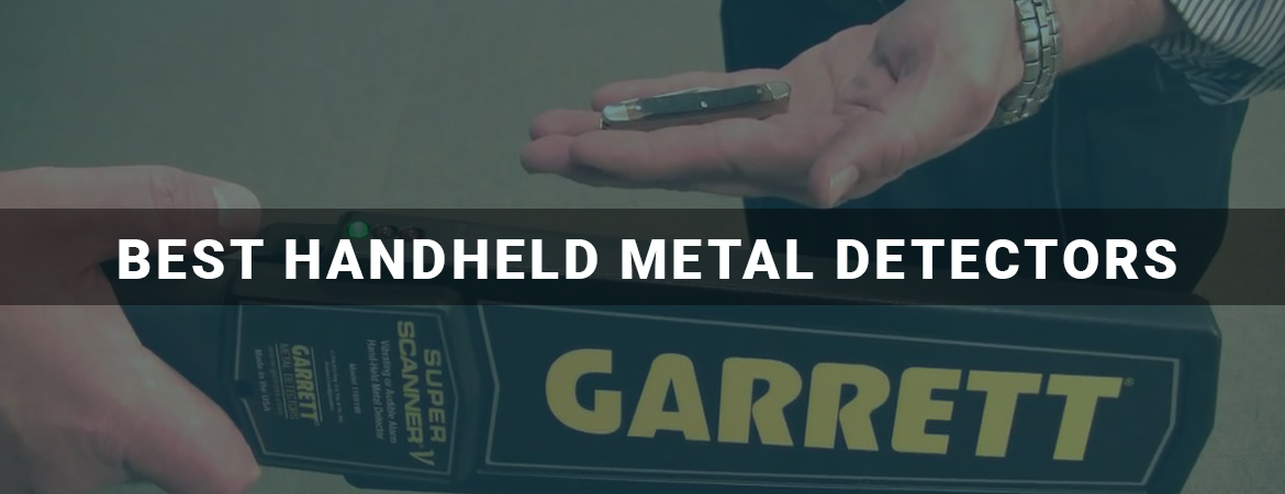 Best Handheld Metal Detectors