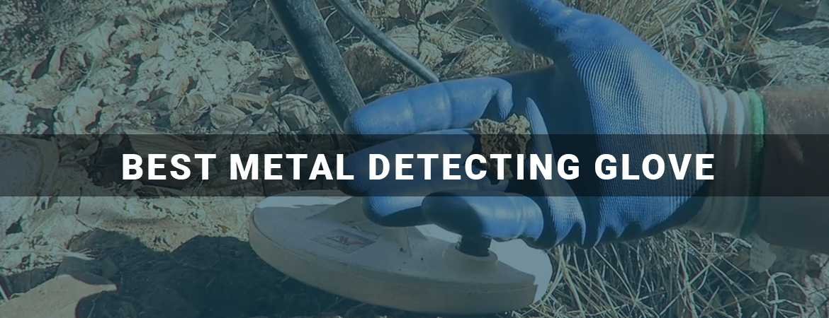 Deluxe Metal Detecting Gloves - Colonial Metal Detectors