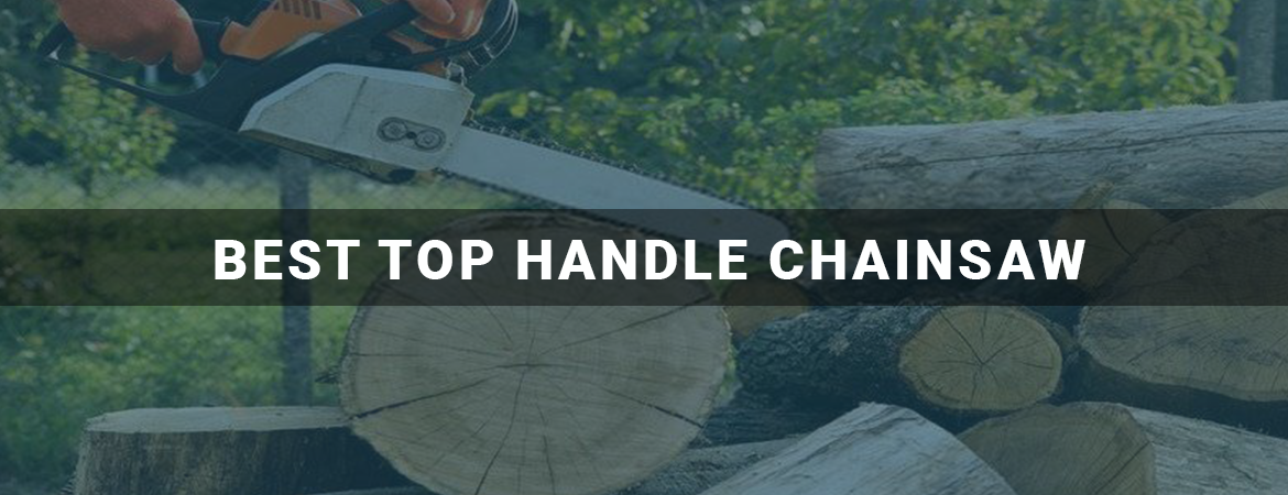 Best Top Handle Chainsaw