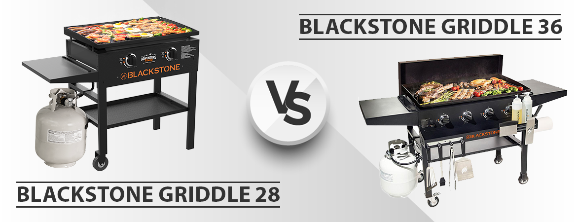 Blackstone griddle 28 vs 36