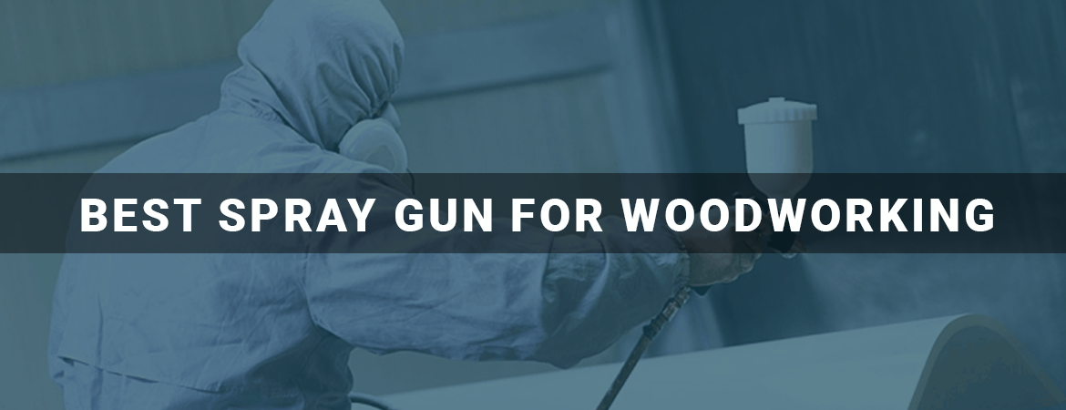 Best Hvlp Spray Gun For Woodworking