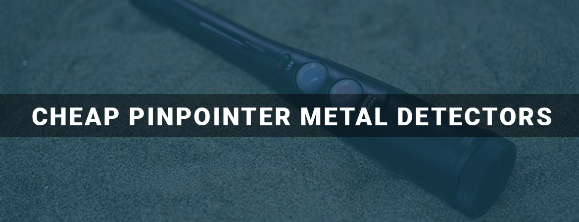 Cheap Pinpointer Metal Detectors
