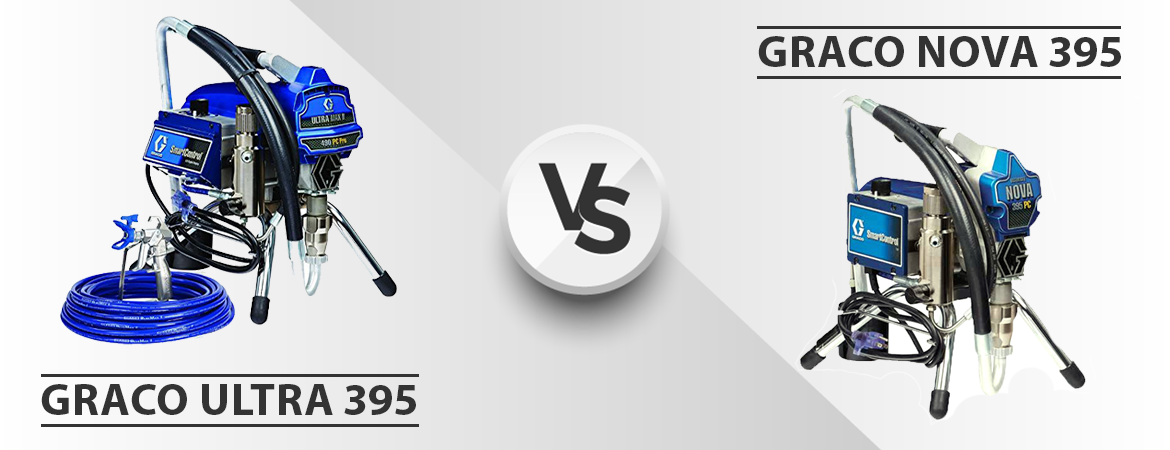 Graco Ultra 395 VS Nova 395 paint sprayer