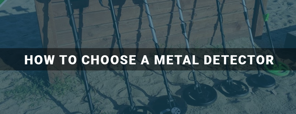 How To Choose A Metal Detector
