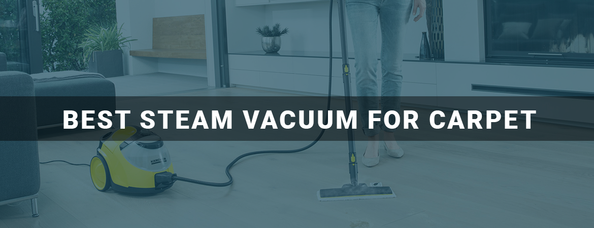 Best Steam Vacuum Cleaner For Carpet