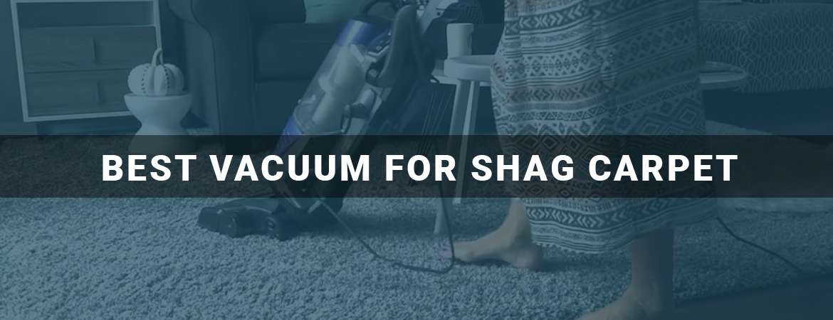 Best Vacuum For Shag Carpet