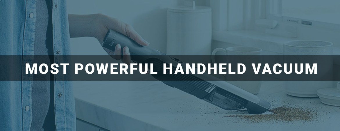 Most Powerful Handheld Vacuum