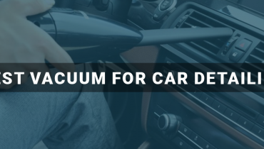 Best Vacuum For Car Detailing