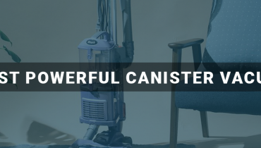 Most Powerful Canister Vacuum