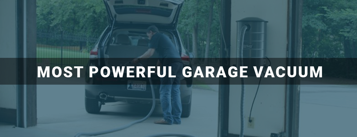 Most Powerful Garage Vacuum