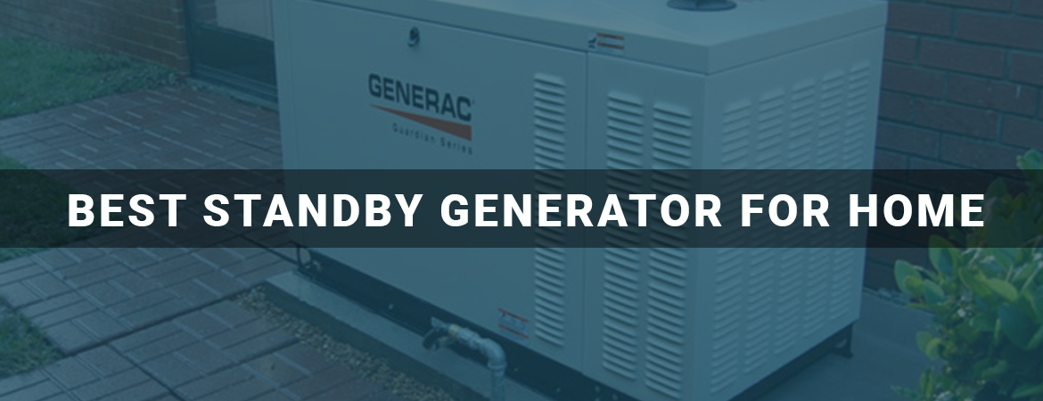 Best Standby Generator For Home Use