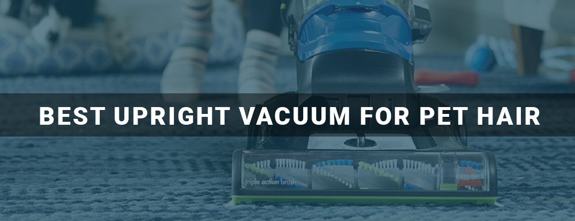 Best Upright Vacuum For Pet Hair