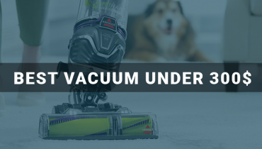 Best Vacuum Under 300$